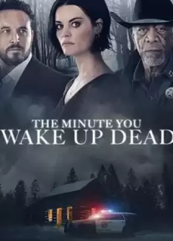 The Minute You Wake Up Dead