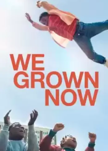 We Grown Now